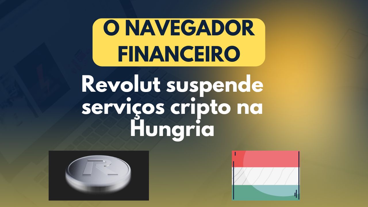Revolut suspende cripto na Hungria